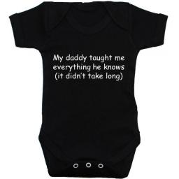 Daddy Taught Me Everyhting...Baby Grow, Bodysuit, Romper