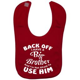 Back Off I Have a Big Brother...Baby Feeding Bib Newborn - 3 Yrs