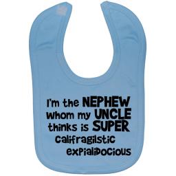 I'm The Nephew Whom My Uncle...Baby Feeding Bibs Touch Attach Newborn-3 Yrs Approx