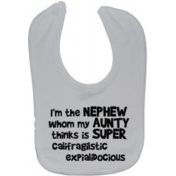 I'm The Nephew Whom My Aunty...Baby Feeding Bibs Newborn-3yr Touch Fastener