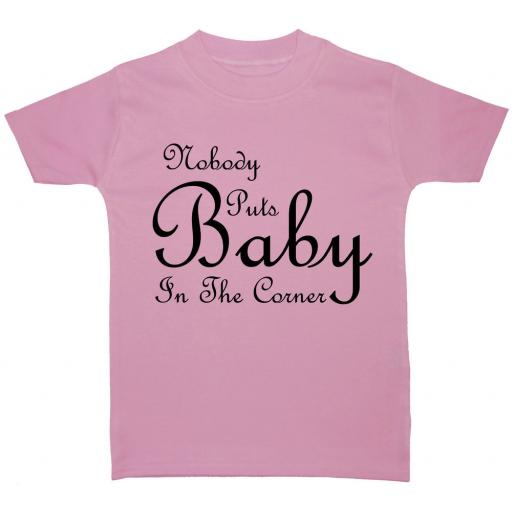 Nobody Puts Baby In The Corner T Shirt