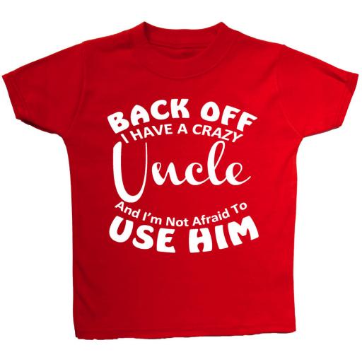 Back Off Crazy Uncle Baby, Children T-Shirt, Top