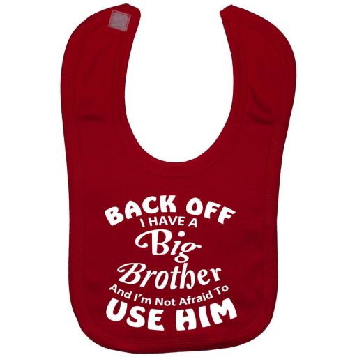 Back Off I Have a Big Brother...Baby Feeding Bib Newborn - 3 Yrs