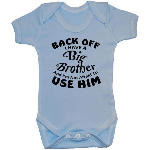 Back Off I Have a Big Brother...Baby Grow, Bodysuit, Romper